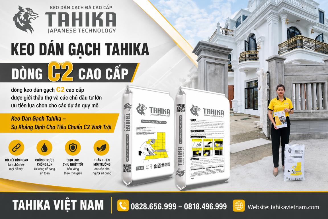 KEO DÁN GẠCH C2 CAO CẤP: TIÊU CHUẨN VÀNG CHO MỌI CÔNG TRÌNH HIỆN ĐẠI